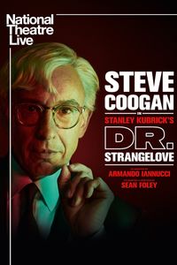 National Theatre Live: Dr. Strangelove