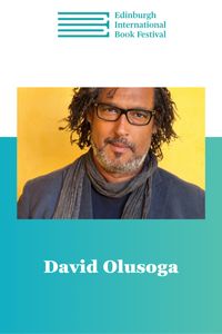 Edin Intl Book Fest: David Olusoga