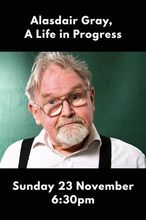 Alasdair Gray: A Life in Progress