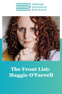 Edin Intl Book Fest: Maggie O’Farrell