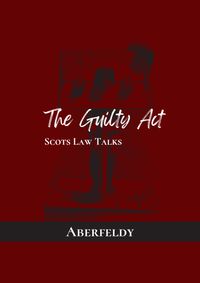 Scots Law Talks: The Guilty Act