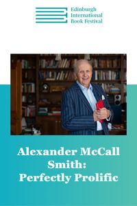 Edin Intl Book Fest: Alexander McCall Smith 2026