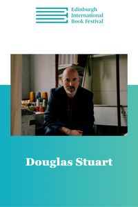 Edin Intl Book Fest: Douglas Stuart