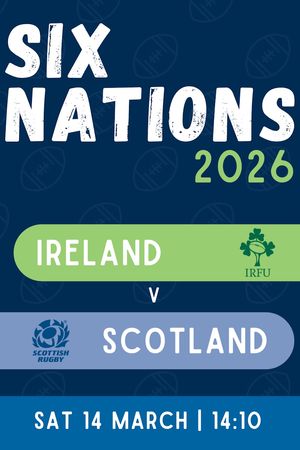 Six Nations Rugby: Ireland v Scotland