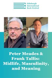 Edin Intl Book Fest: Peter Meades & Frank Tallis