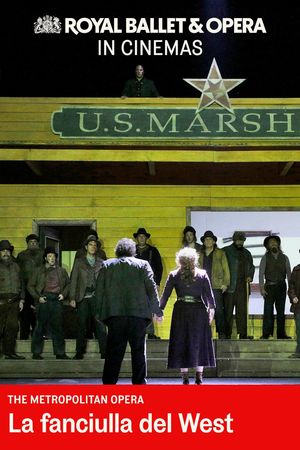The Metropolitan Opera: La Fanciulla Del West