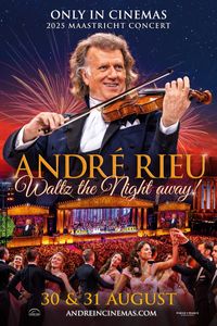 André Rieu’s: Waltz The Night Away!