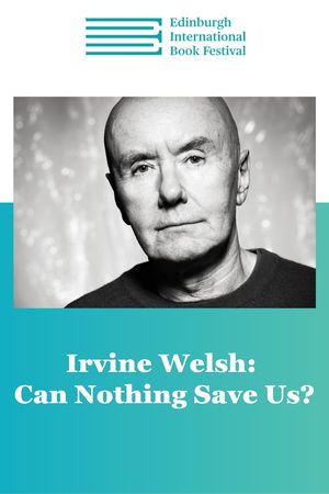 Edin Intl Book Fest: Irvine Welsh