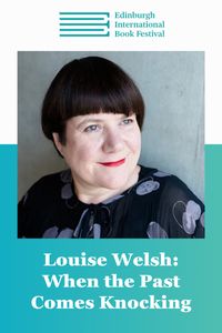 Edin Intl Book Fest: Louise Welsh